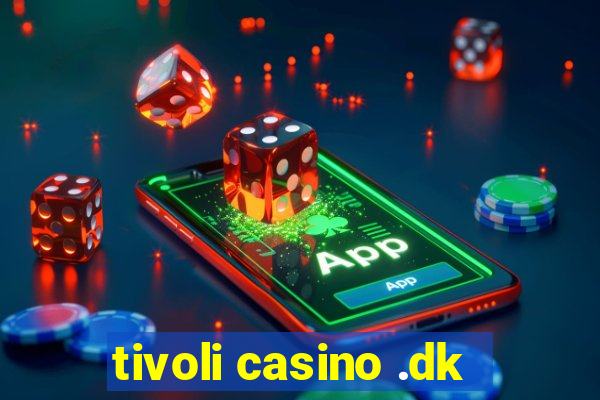 tivoli casino .dk