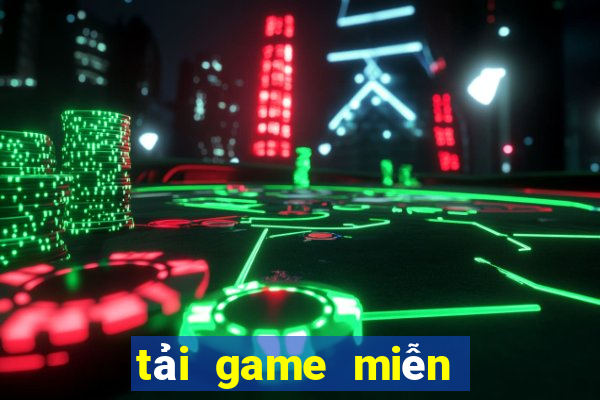 tai game mien phi ve dien thoai