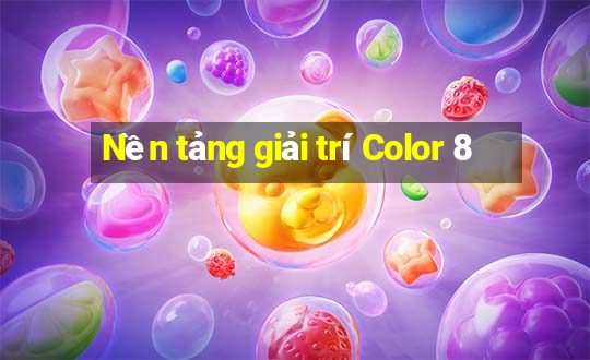 Nền tảng giải trí Color 8