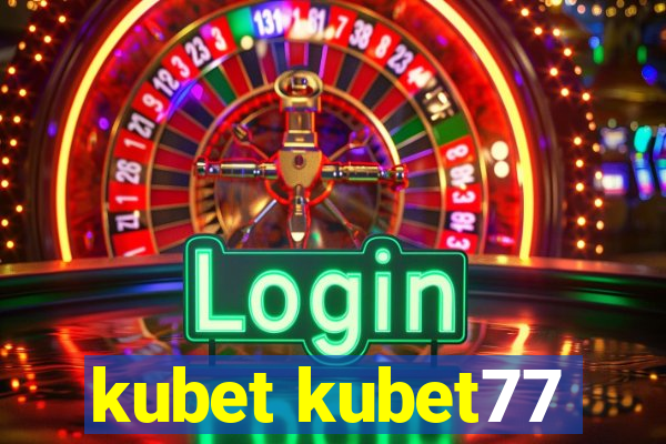 kubet kubet77