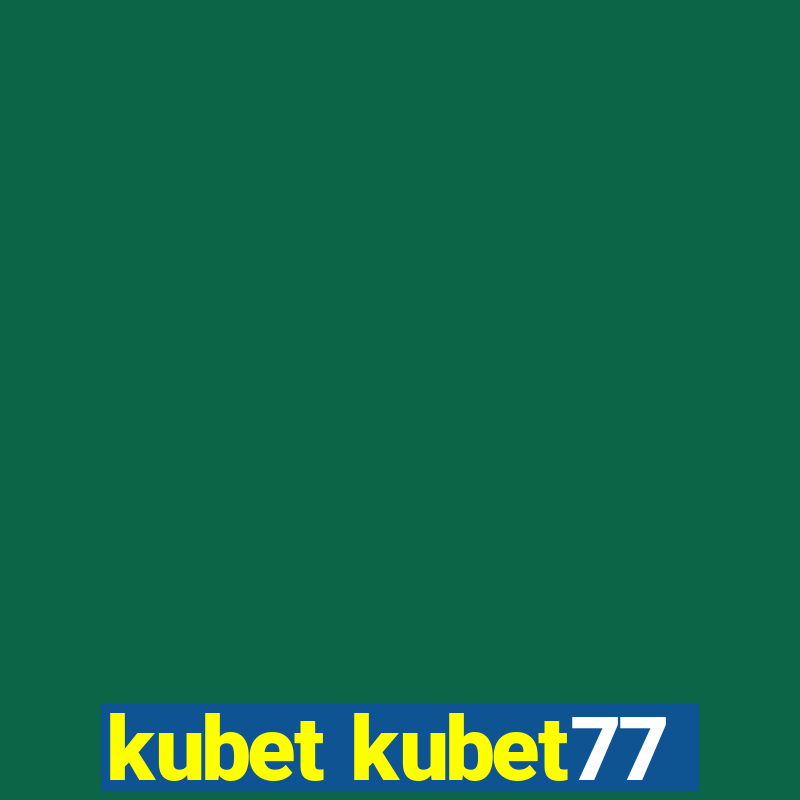 kubet kubet77