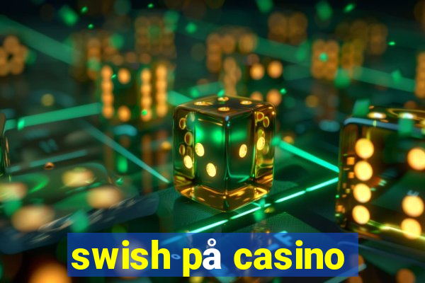 swish på casino