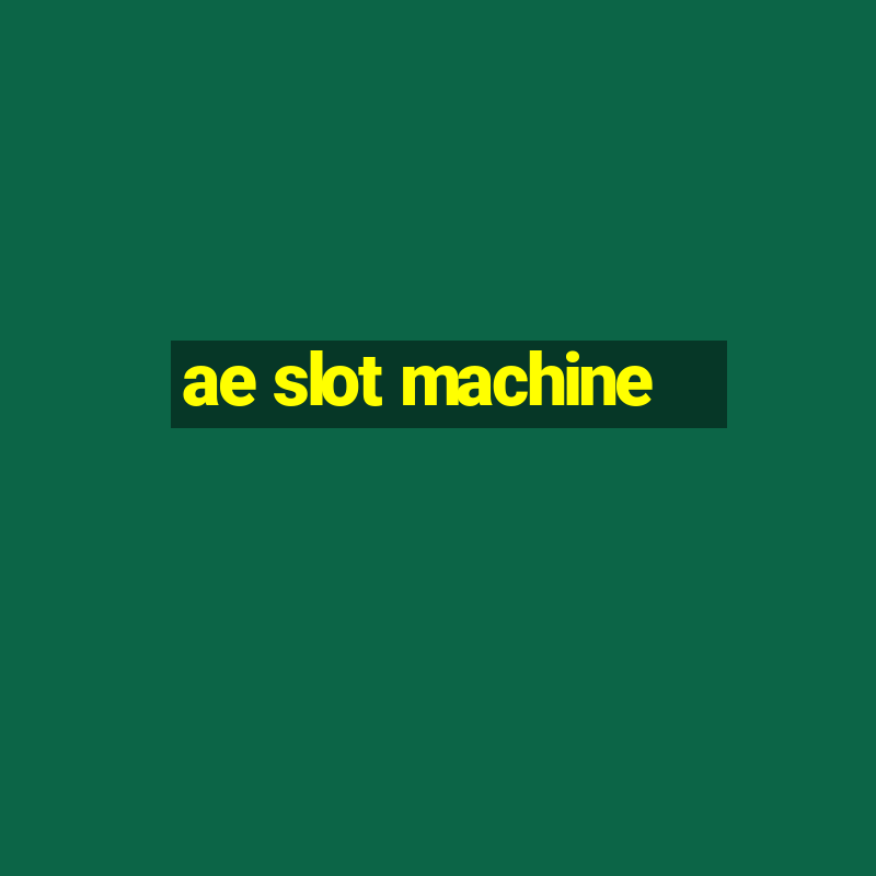 ae slot machine