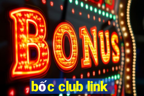 bốc club link