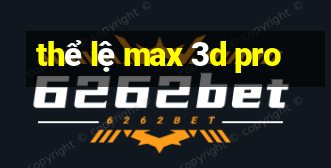 thể lệ max 3d pro