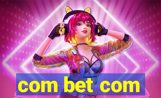 com bet com