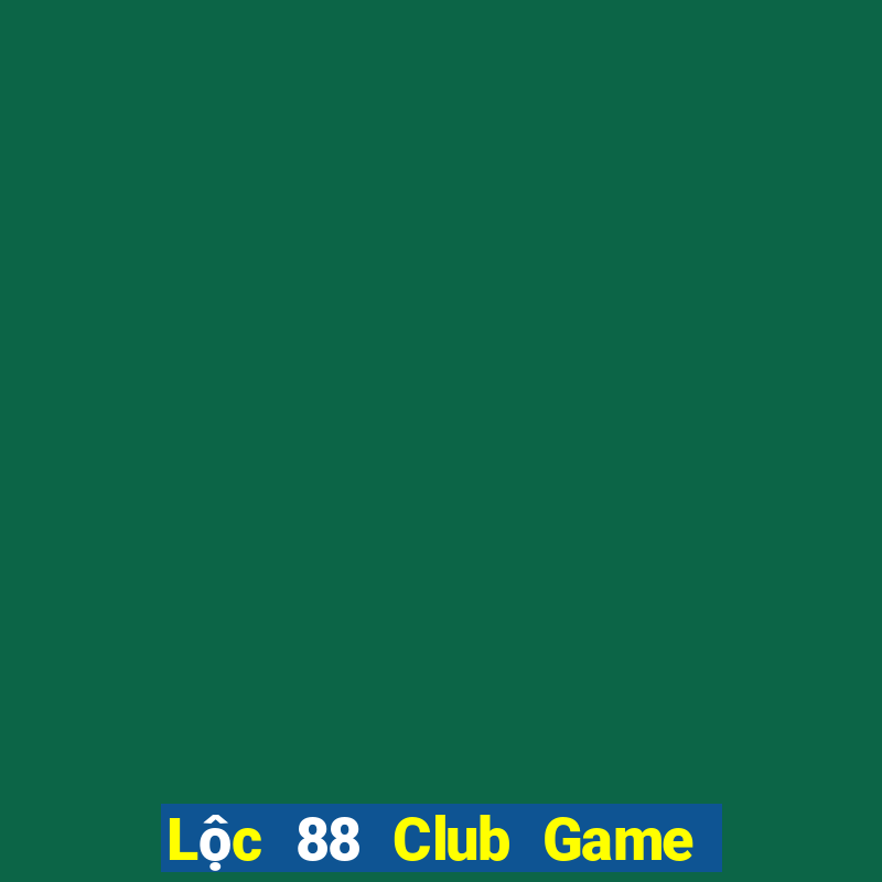 Lộc 88 Club Game Bài Mới