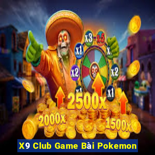 X9 Club Game Bài Pokemon