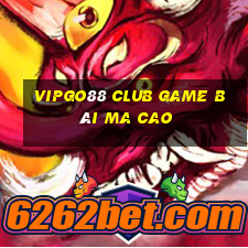 Vipgo88 Club Game Bài Ma Cao