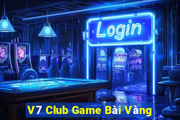 V7 Club Game Bài Vàng