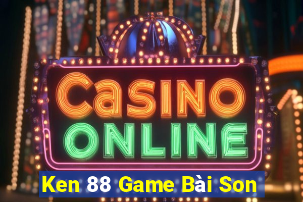 Ken 88 Game Bài Son