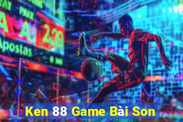 Ken 88 Game Bài Son