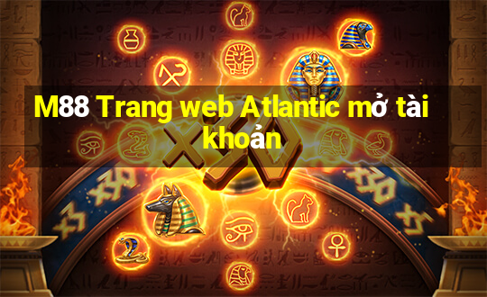 M88 Trang web Atlantic mở tài khoản