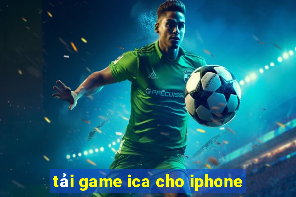 tải game ica cho iphone