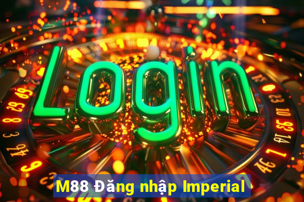 M88 Đăng nhập Imperial