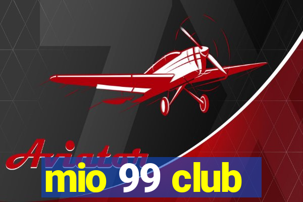 mio 99 club