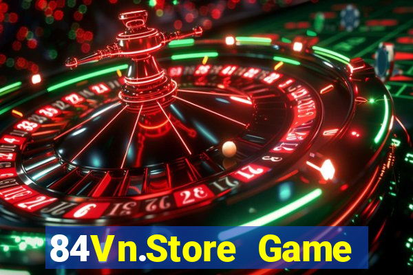 84Vn.Store Game Bài 2022