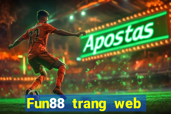 Fun88 trang web chính thức của Tài huy