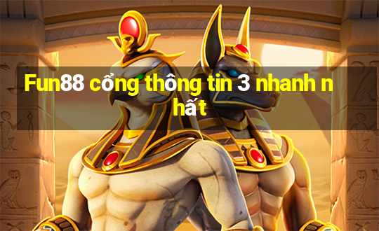 Fun88 cổng thông tin 3 nhanh nhất