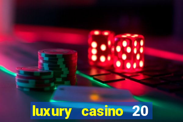 luxury casino 20 free spins