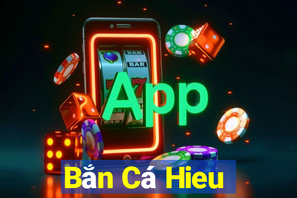 Bắn Cá Hieu