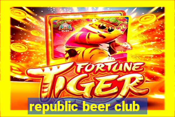 republic beer club