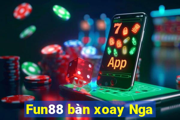 Fun88 bàn xoay Nga