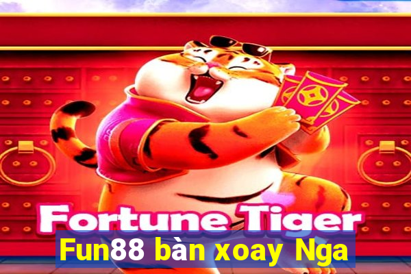 Fun88 bàn xoay Nga