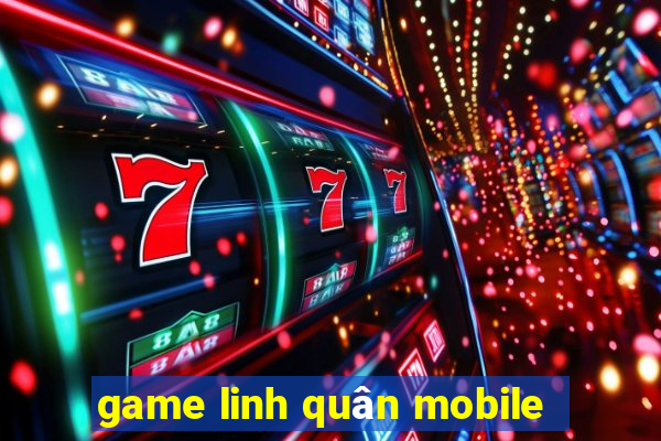 game linh quân mobile