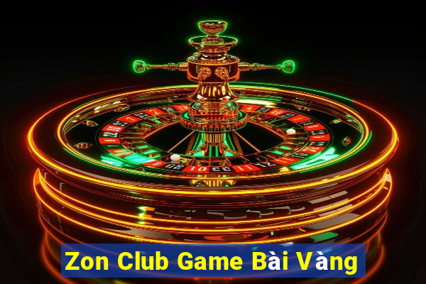 Zon Club Game Bài Vàng