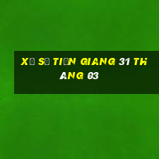 xổ số tiền giang 31 tháng 03