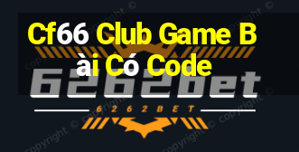 Cf66 Club Game Bài Có Code