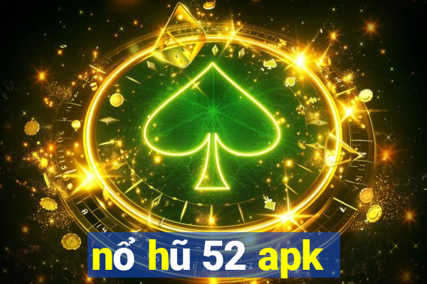 nổ hũ 52 apk