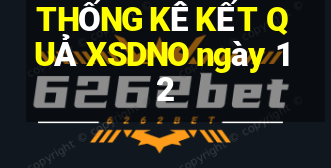 THỐNG KÊ KẾT QUẢ XSDNO ngày 12