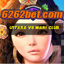 uttara vs wari club