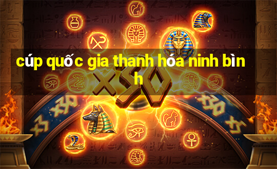 cúp quốc gia thanh hóa ninh bình