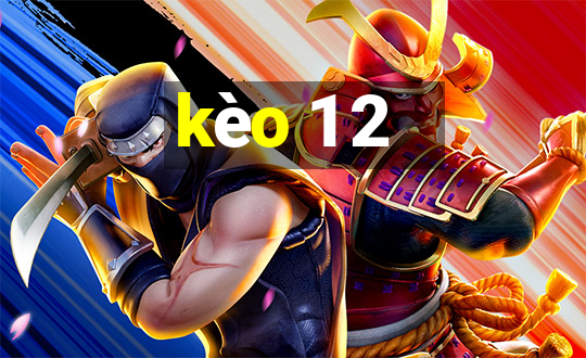 kèo 1 2