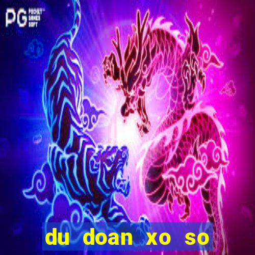 du doan xo so mien bac thu 7