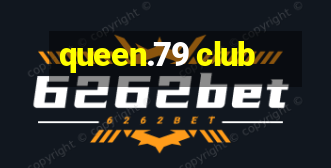 queen.79 club