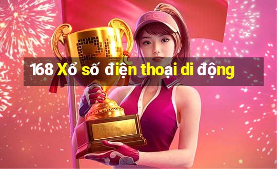 168 Xổ số điện thoại di động