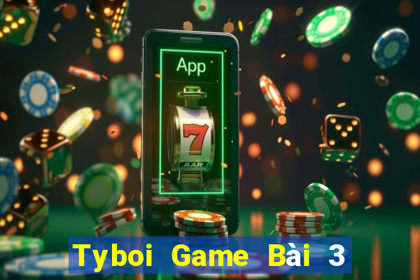 Tyboi Game Bài 3 Cây Đổi Thưởng