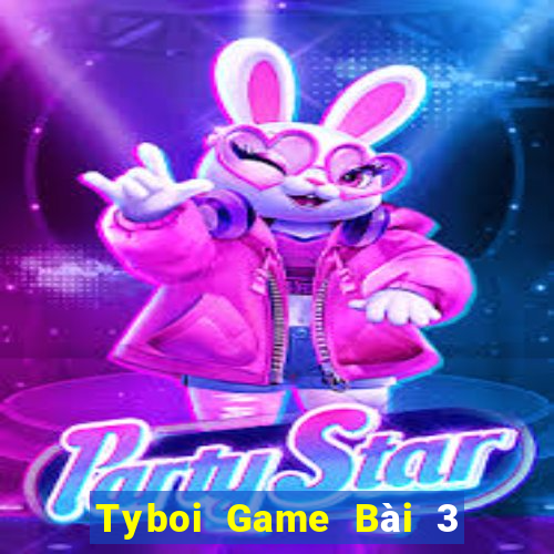 Tyboi Game Bài 3 Cây Đổi Thưởng