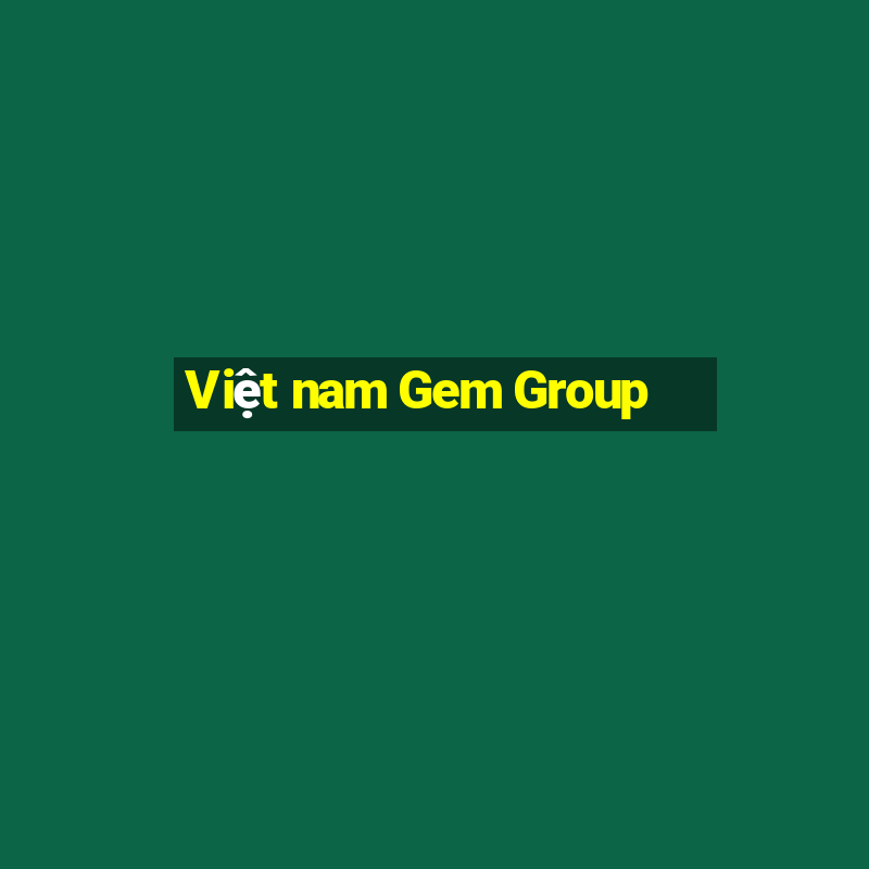 Việt nam Gem Group