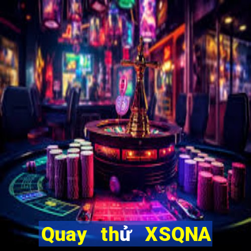 Quay thử XSQNA ngày 29