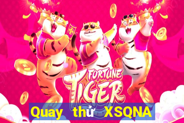 Quay thử XSQNA ngày 29