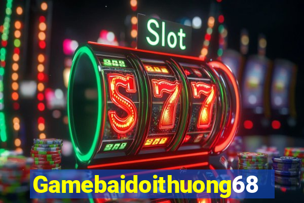 Gamebaidoithuong68 Tải Game Bài