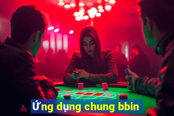 Ứng dụng chung bbin