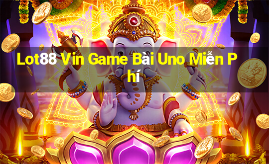 Lot88 Vin Game Bài Uno Miễn Phí