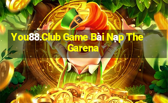 You88.Club Game Bài Nạp The Garena