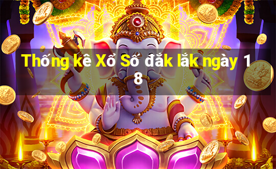 Thống kê Xổ Số đắk lắk ngày 18